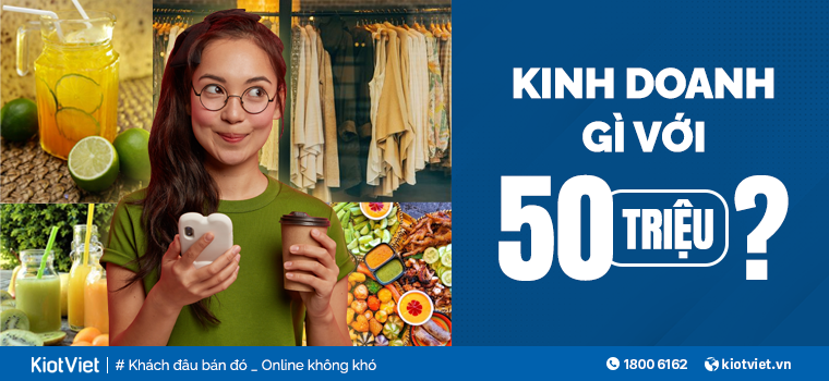 Kinh doanh gì với 50 triệu