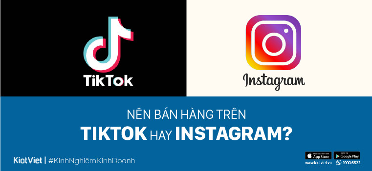 Nên bán hàng trên Tiktok hay Instagram