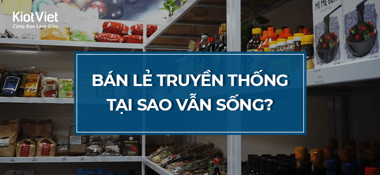 Bán lẻ truyền thống - KiotViet chia sẻ