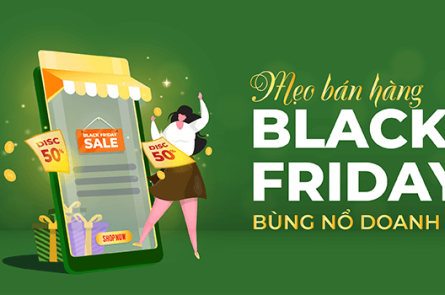 Mẹo bán hàng Black Friday bùng nổ doanh số