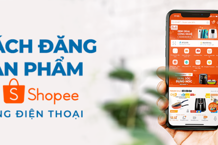 Hướng dẫn cách đăng sản phẩm lên shopee