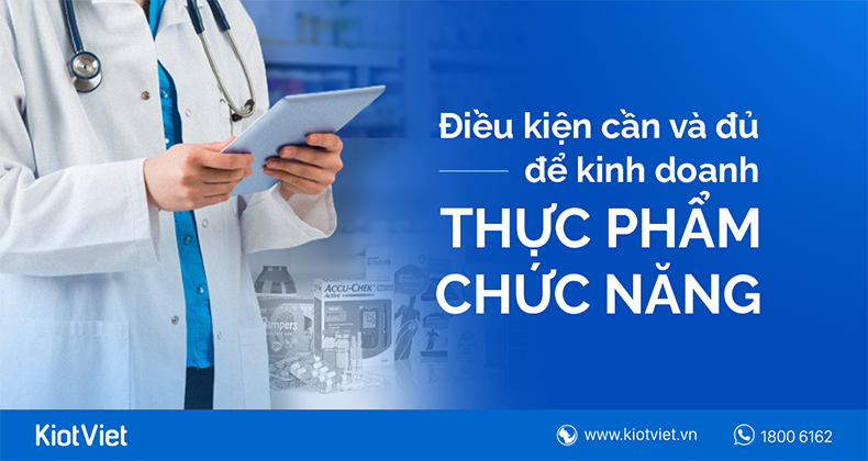 kinh-doanh-thuc-pham-chuc-nang-can-giay-phep-gi