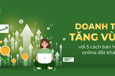 Tăng doanh thu vù vù với 5 cách bán hàng online đắt khách