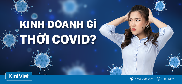 Kinh doanh gì thời covid