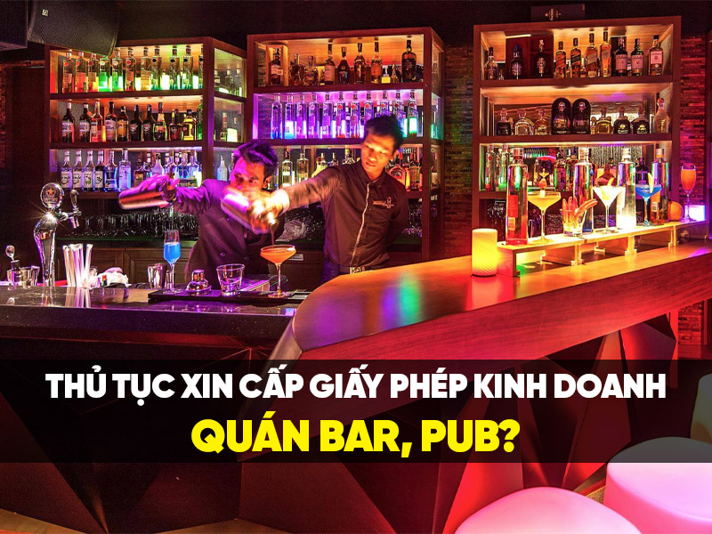 Thủ tục mở quán Pub cần những gì?