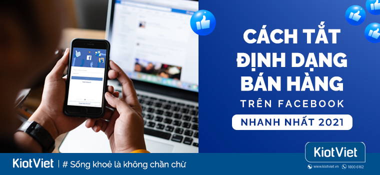 Cách tắt định dạng bán hàng facebook