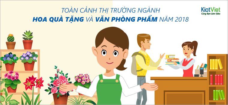 Thị trường hoa quà tặng và văn phòng phẩm 2018