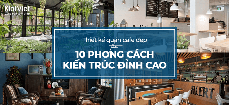 Thiết kế quán cafe nhỏ đẹp theo phong cách thiết kế đỉnh cao