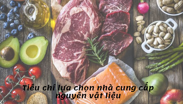 Lựa chọn nhà cung cấp nguyên vật liệu quan trọng như thế nào